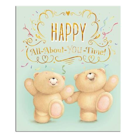 All About You Time Forever Friends Birthday Card 